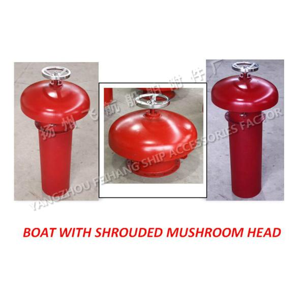 Marine type A external open with a shrouded mushroom head, mushroom shaped vent cap