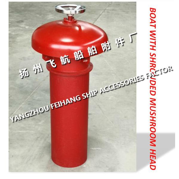 Marine type A external open with a shrouded mushroom head, mushroom shaped vent cap